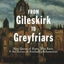 From Gileskirk to Greyfriars: Knox, Buchanan, and the Heroes of Scotland's Reformation (Tales of a Scottish Grandfather, 2)