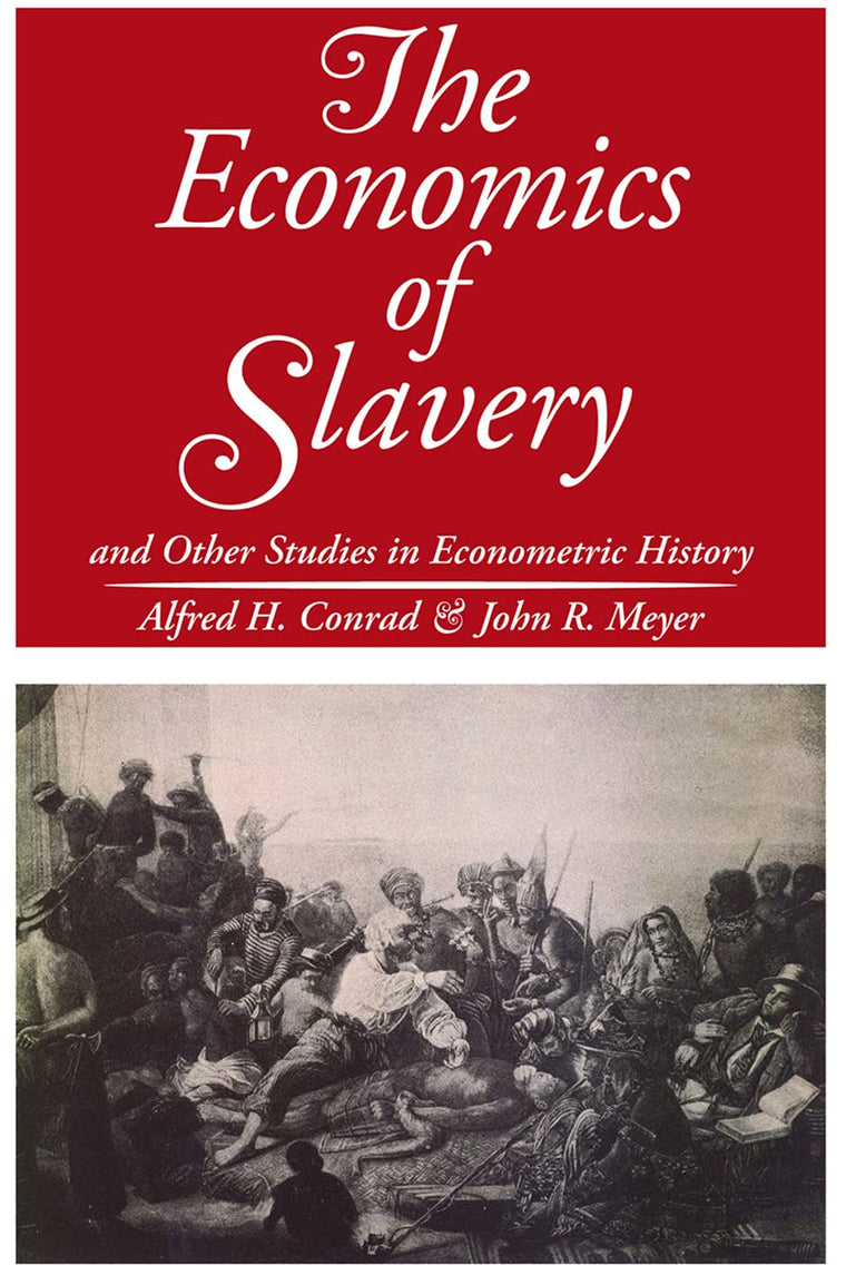 The Economics of Slavery: And Other Studies in Econometric History