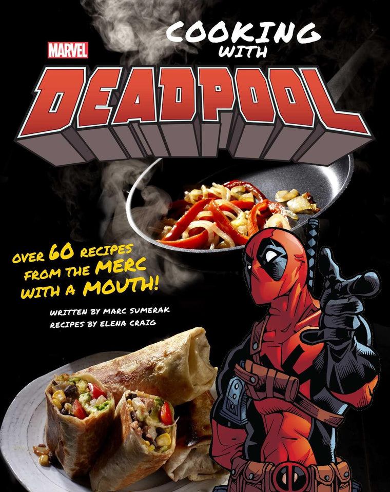 Marvel Comics: Cooking with Deadpool by Marc Sumerak