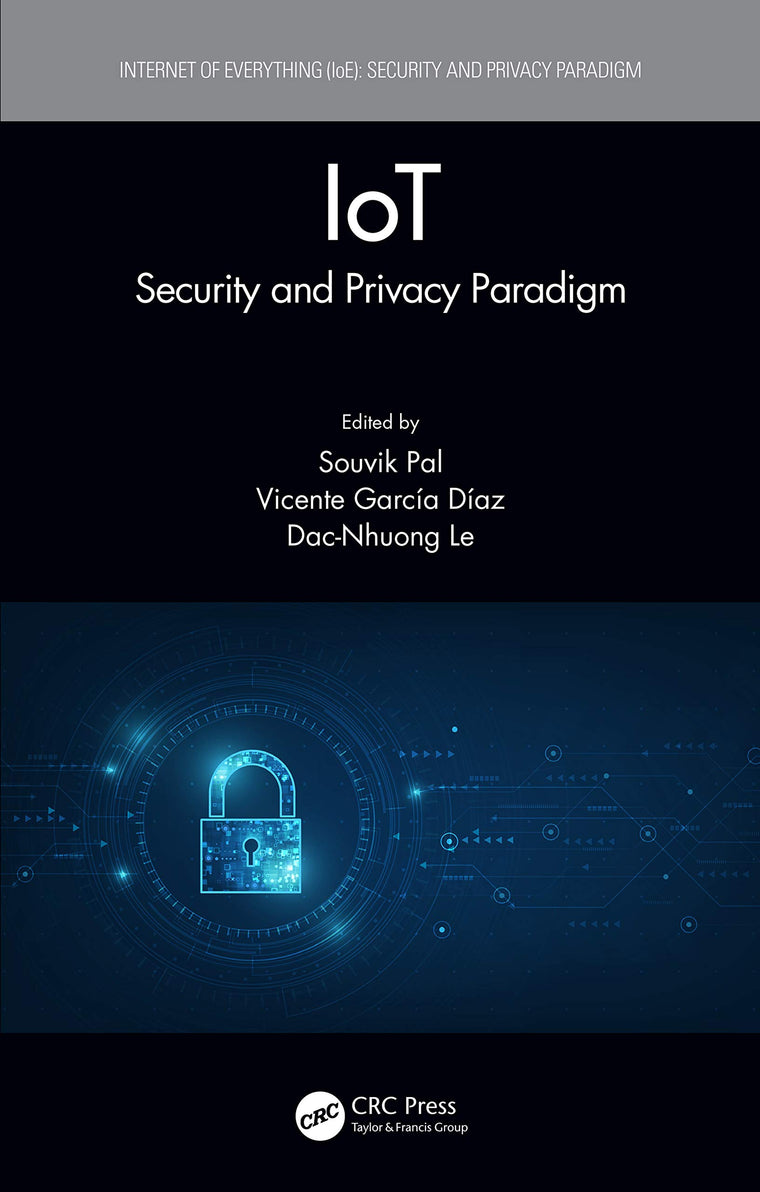 IoT: Security and Privacy Paradigm (Internet of Everything (IoE))