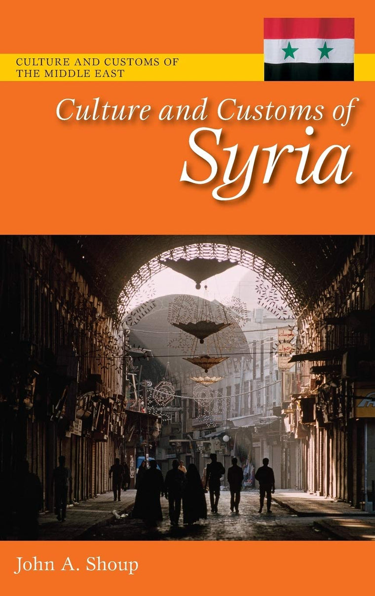 Culture and Customs of Syria (Culture and Customs of the Middle East)