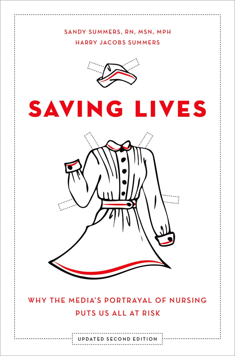 Saving Lives: Why the Media's Portrayal of Nursing Puts Us All at Risk