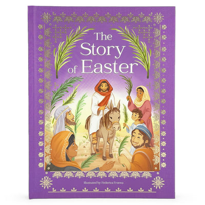 The Story of Easter: Christian Hardcover Picture Book for Children (Little Sunbeams)