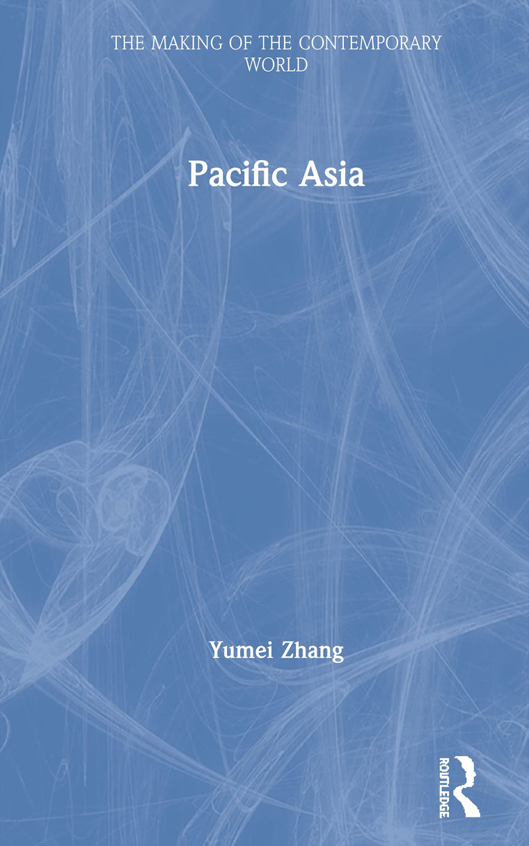 Pacific Asia (The Making of the Contemporary World)