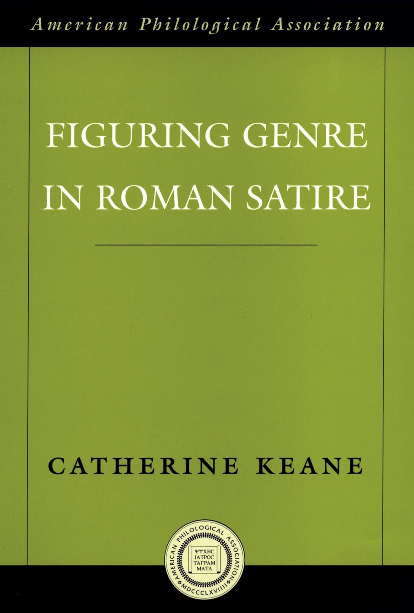 Figuring Genre in Roman Satire (Society for Classical Studies American Classical Studies)