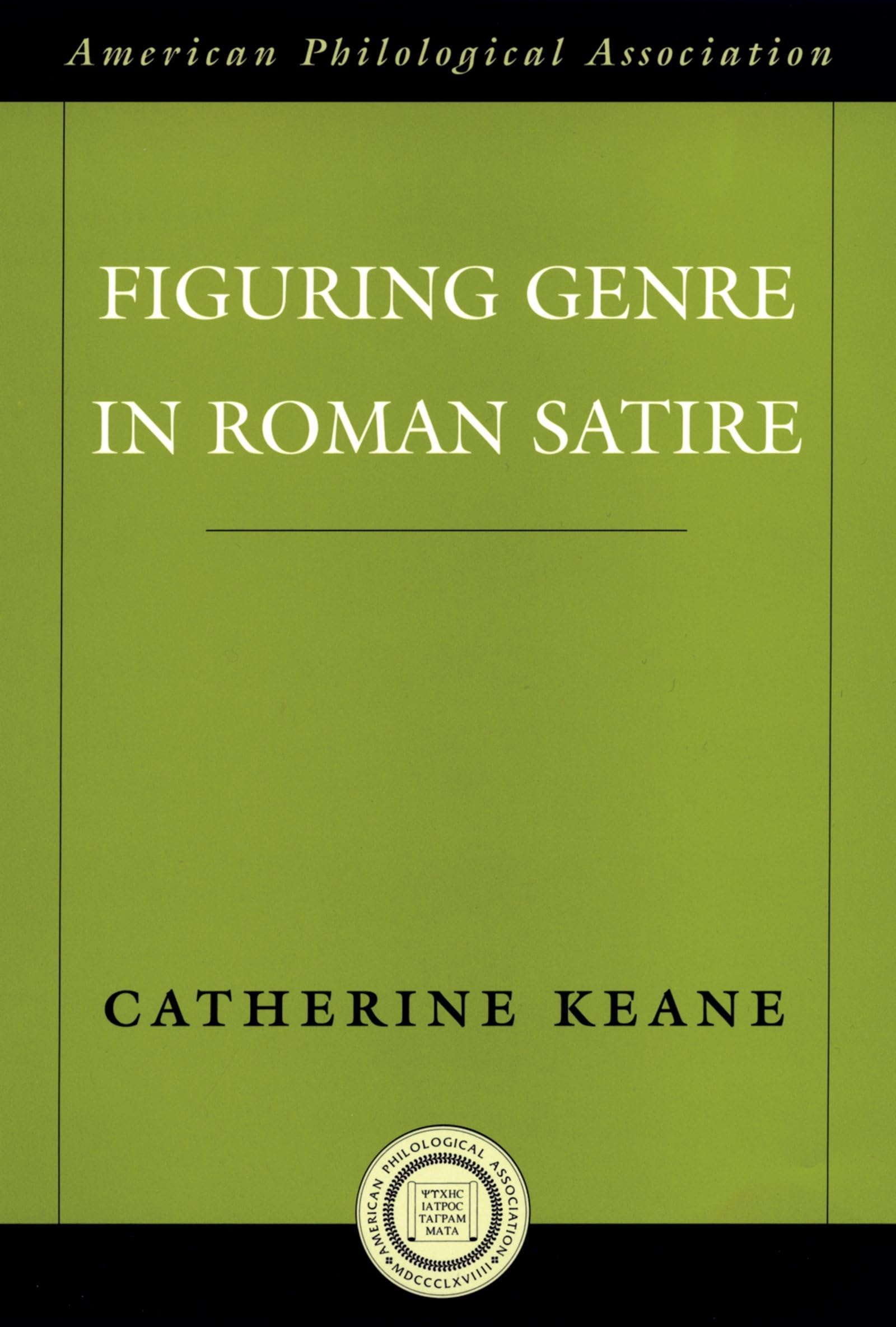 Figuring Genre in Roman Satire (Society for Classical Studies American Classical Studies)
