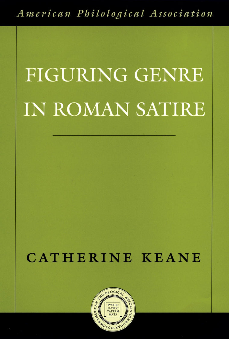 Figuring Genre in Roman Satire (Society for Classical Studies American Classical Studies)