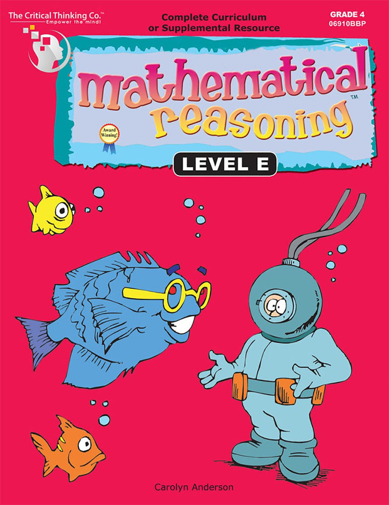 Mathematical Reasoning Level E Workbook - Bridging the Gap Between Computation and Math Reasoning (Grade 4)