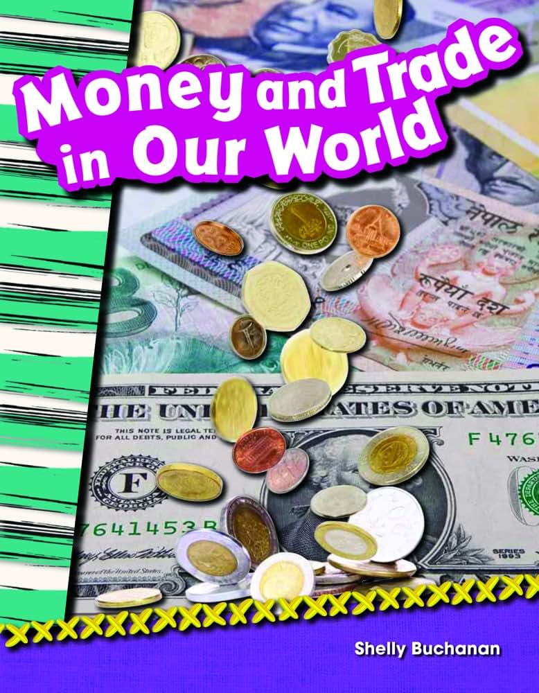 Teacher Created Materials - Primary Source Readers: Money and Trade in Our World - Grade 2 - Guided Reading Level L
