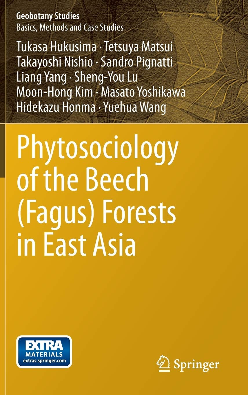 Phytosociology of the Beech (Fagus) Forests in East Asia (Geobotany Studies)
