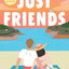 Just Friends: A Novel