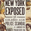 New York Exposed: The Gilded Age Police Scandal that Launched the Progressive Era