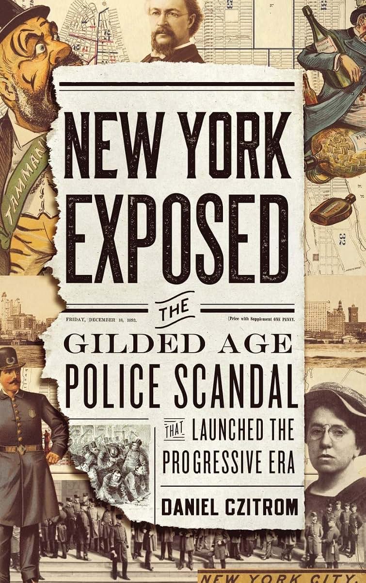 New York Exposed: The Gilded Age Police Scandal that Launched the Progressive Era