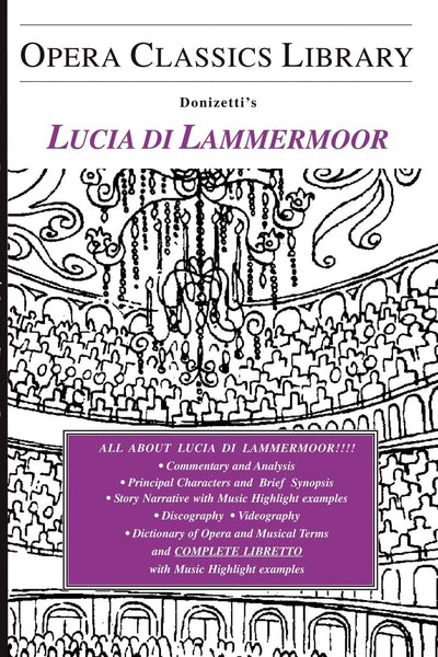 LUCIA DI LAMMERMOOR: Opera Study Guide with Libretto (Opera Classics Library Series)