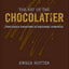 The Art of the Chocolatier: From Classic Confections to Sensational Showpieces