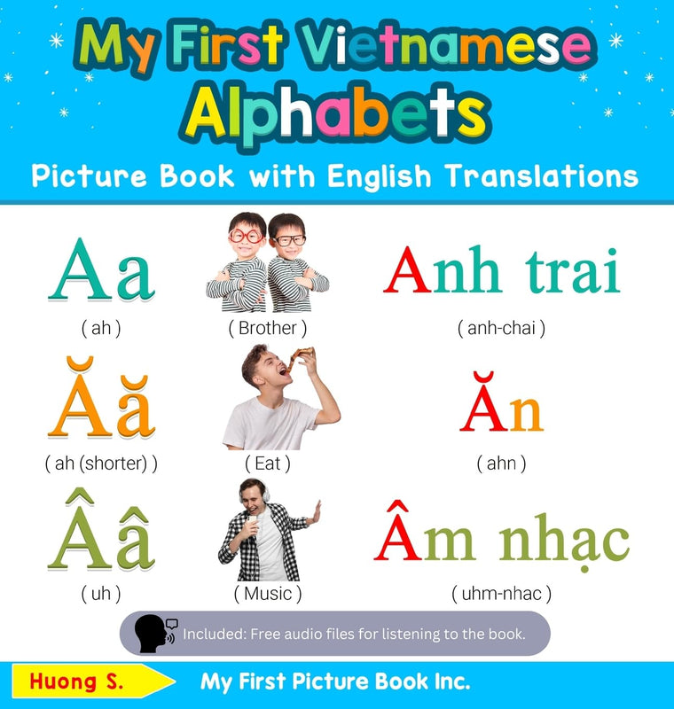 My First Vietnamese Alphabets Picture Book with English Translations: Bilingual Early Learning & Easy Teaching Vietnamese Books for Kids (Teach & Learn Basic Vietnamese Words for Children)