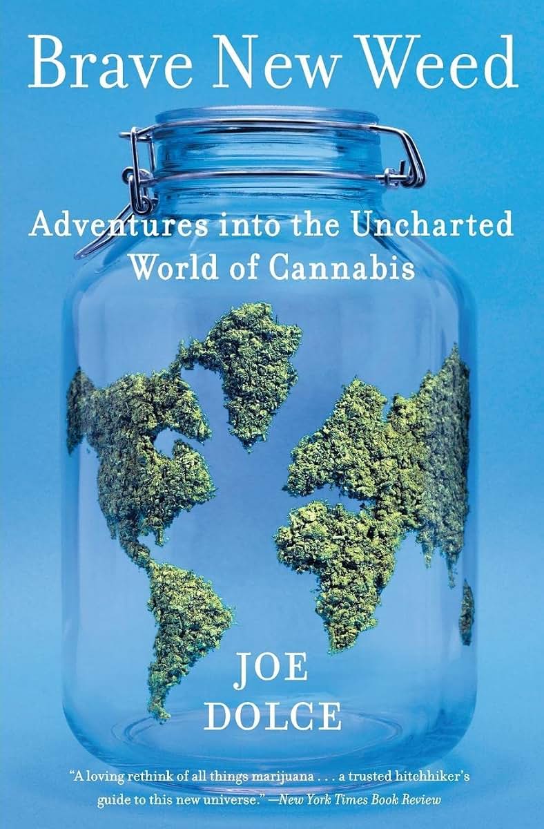 Brave New Weed: Adventures into the Uncharted World of Cannabis
