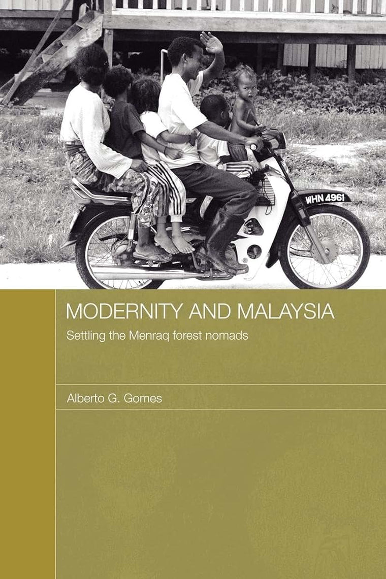 Modernity and Malaysia (The Modern Anthropology of Southeast Asia)