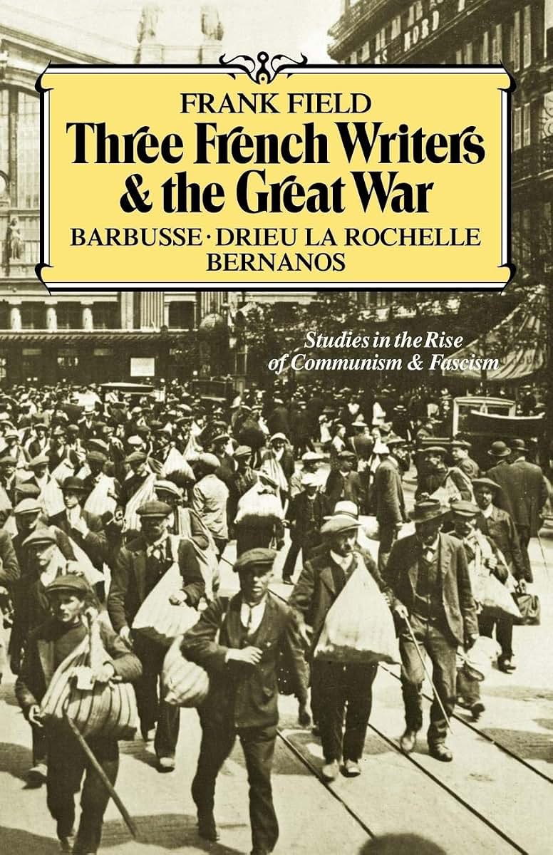 Three French Writers and the Great War: Studies in the Rise of Communism and Fascism