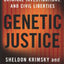 Genetic Justice: DNA Data Banks, Criminal Investigations, and Civil Liberties