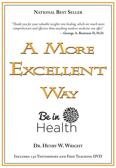 A More Excellent Way, Be in Health: Spiritual Roots of Disease