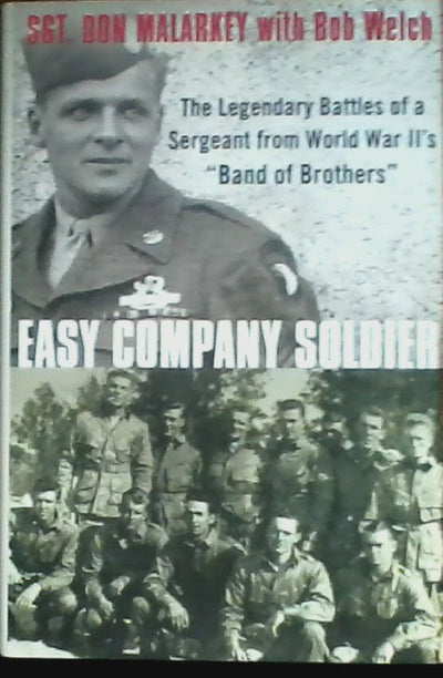 Easy Company Soldier: The Legendary Battles of a Sergeant from World War IIs "Band of Brothers"