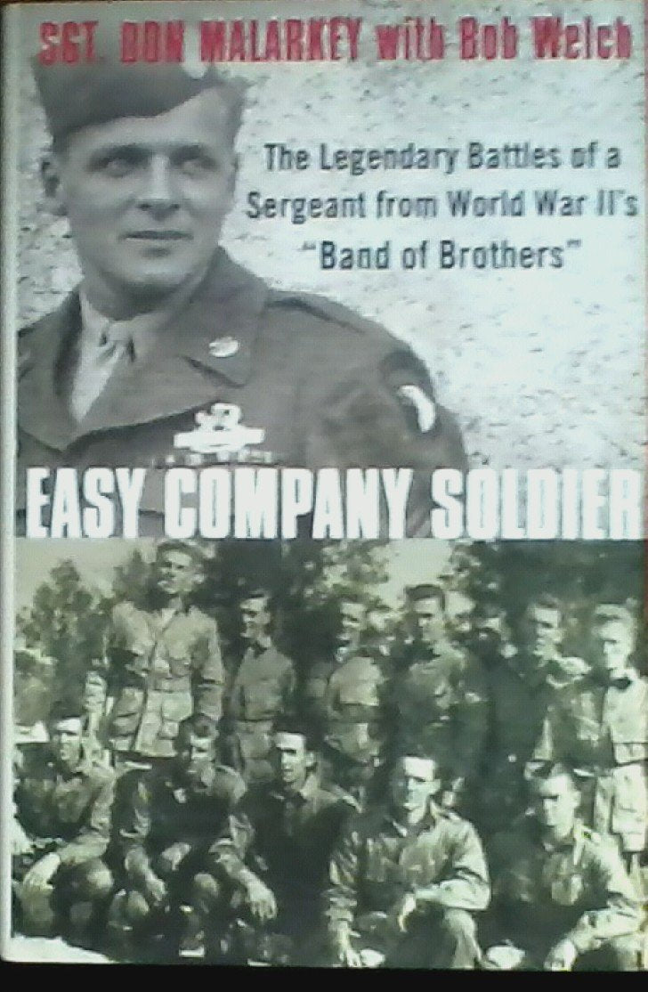 Easy Company Soldier: The Legendary Battles of a Sergeant from World War IIs "Band of Brothers"