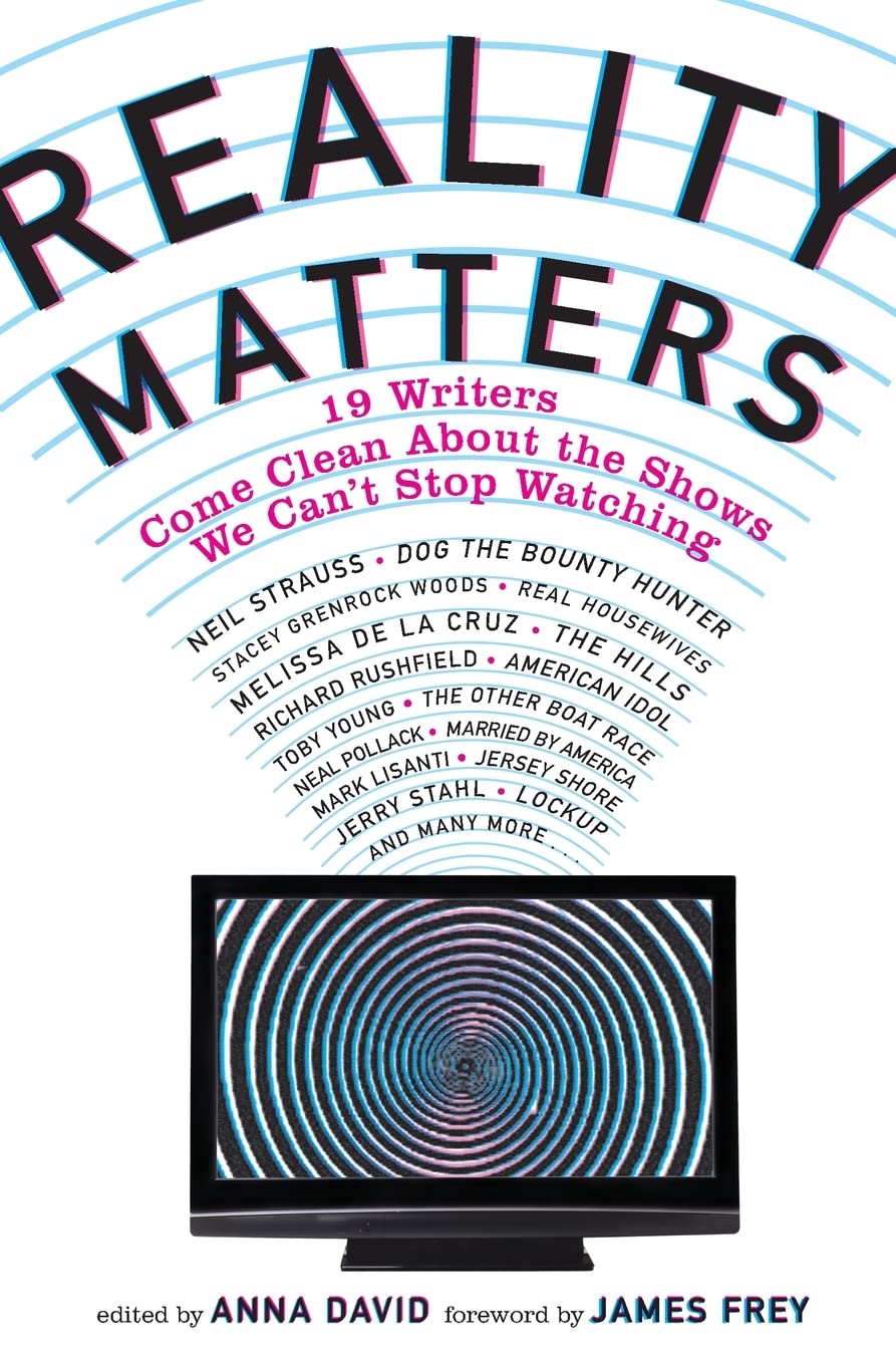Reality Matters: 19 Writers Come Clean About the Shows We Can't Stop Watching