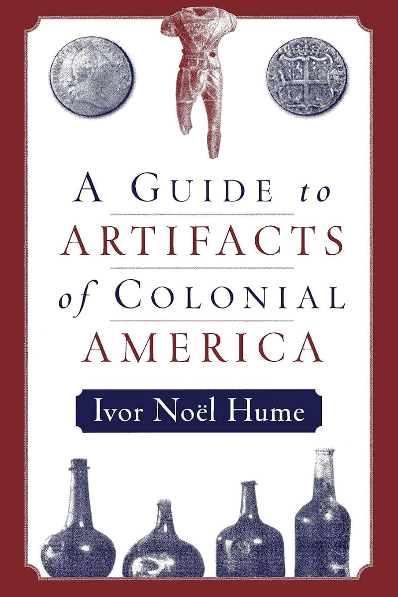 A Guide to the Artifacts of Colonial America