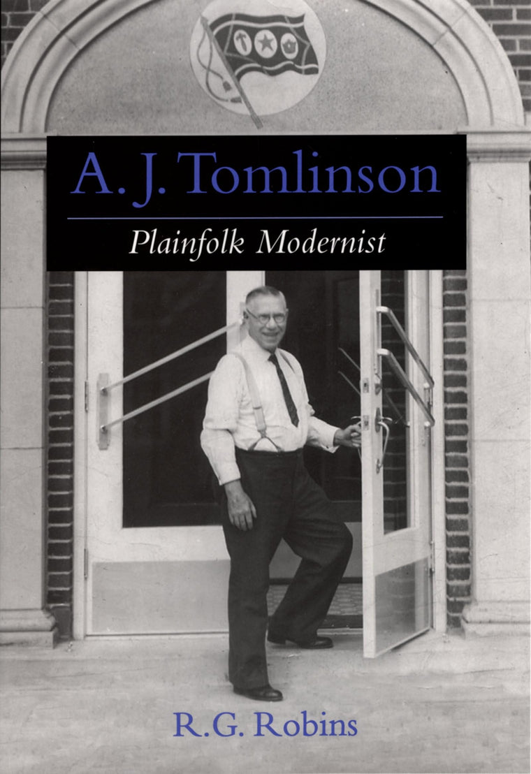 A. J. Tomlinson: Plainfolk Modernist (Religion in America)