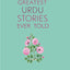 The Greatest Urdu Stories