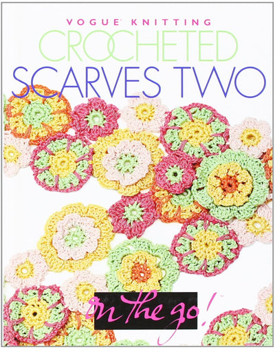 Vogue Knitting on the Go! Crocheted Scarves Two