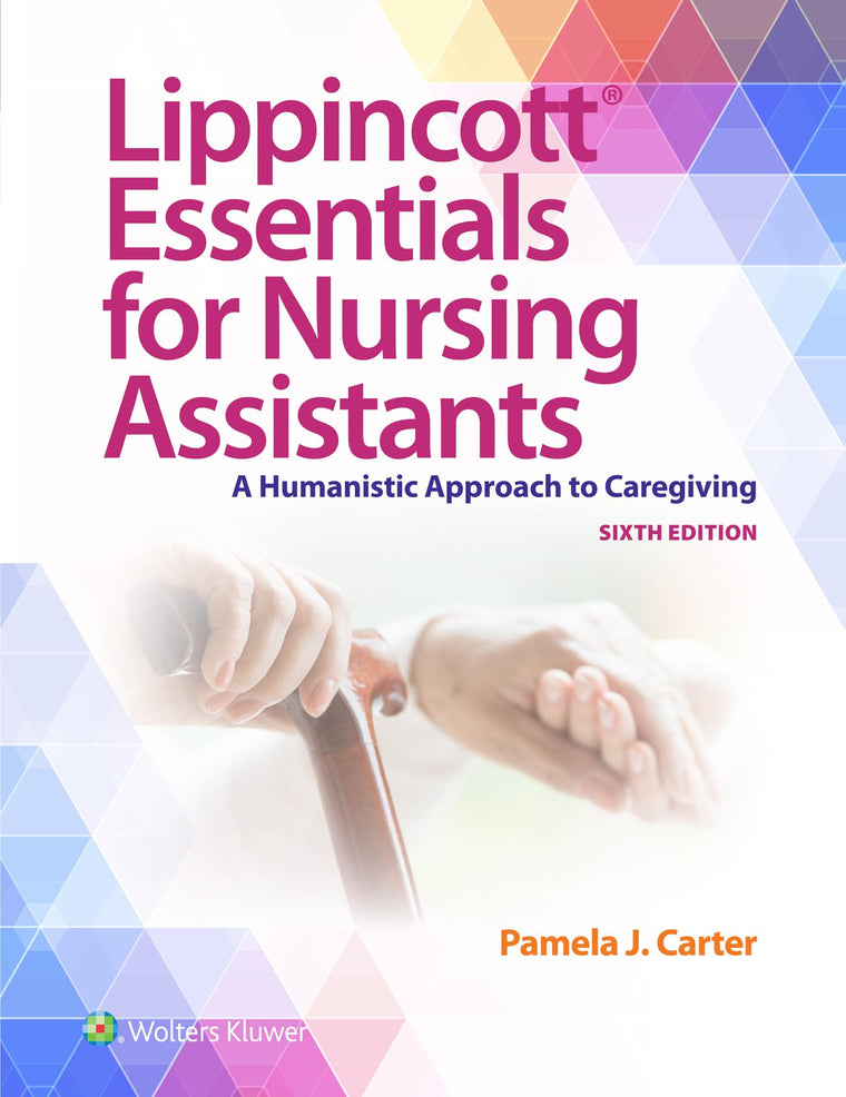 Lippincott Essentials for Nursing Assistants: A Humanistic Approach to Caregiving