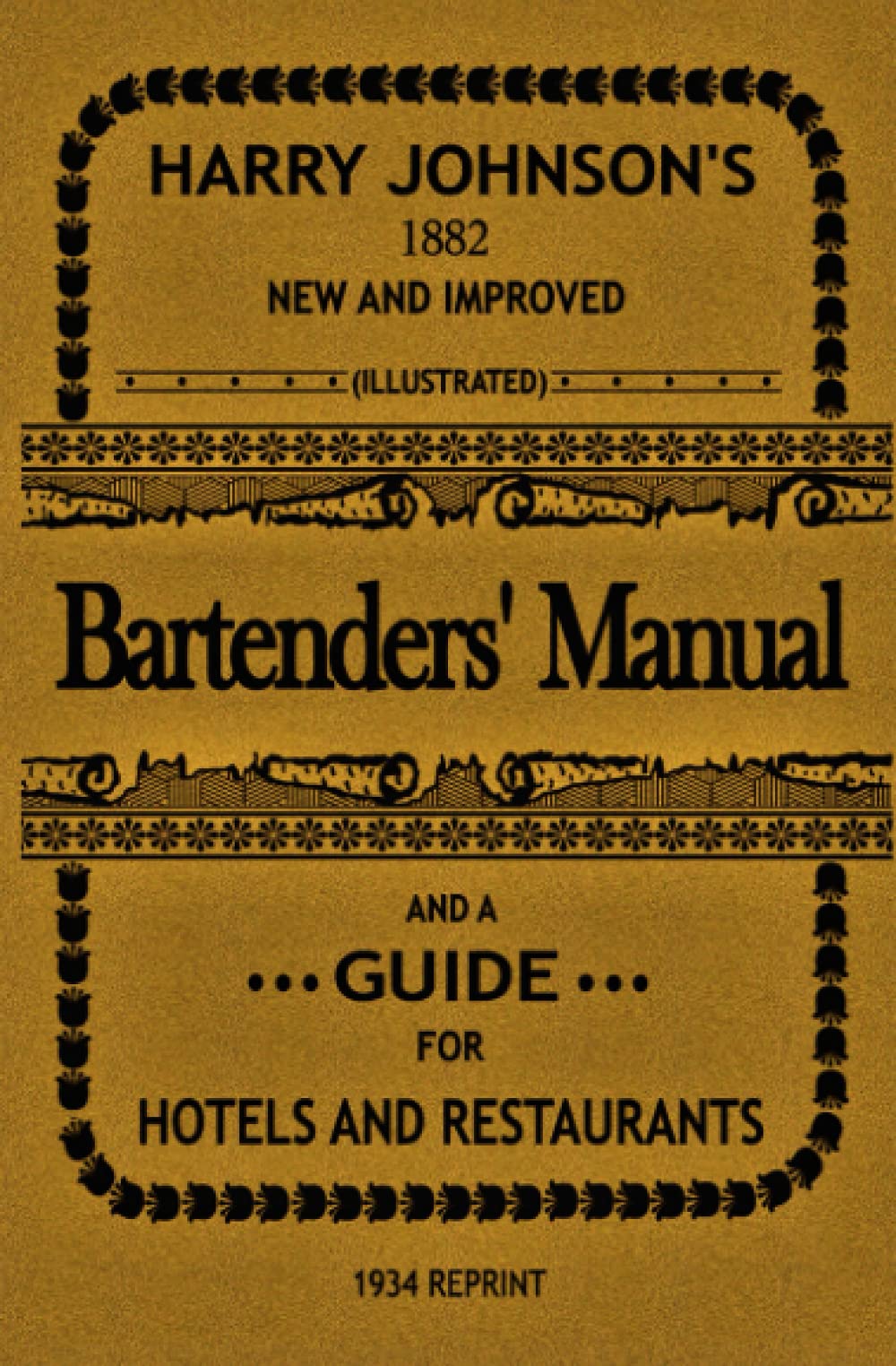 Bartenders' Manual: And a guide for hotels and restaurants