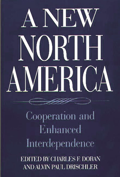 A New North America: Cooperation and Enhanced Interdependence (Text)