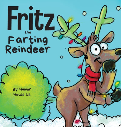 Fritz the Farting Reindeer (Farting Adventures) by Heals Us