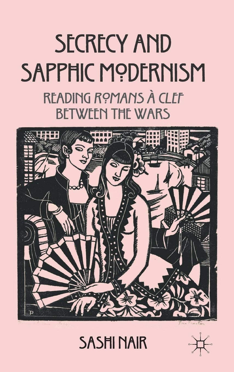 Secrecy and Sapphic Modernism: Reading Romans  Clef Between the Wars
