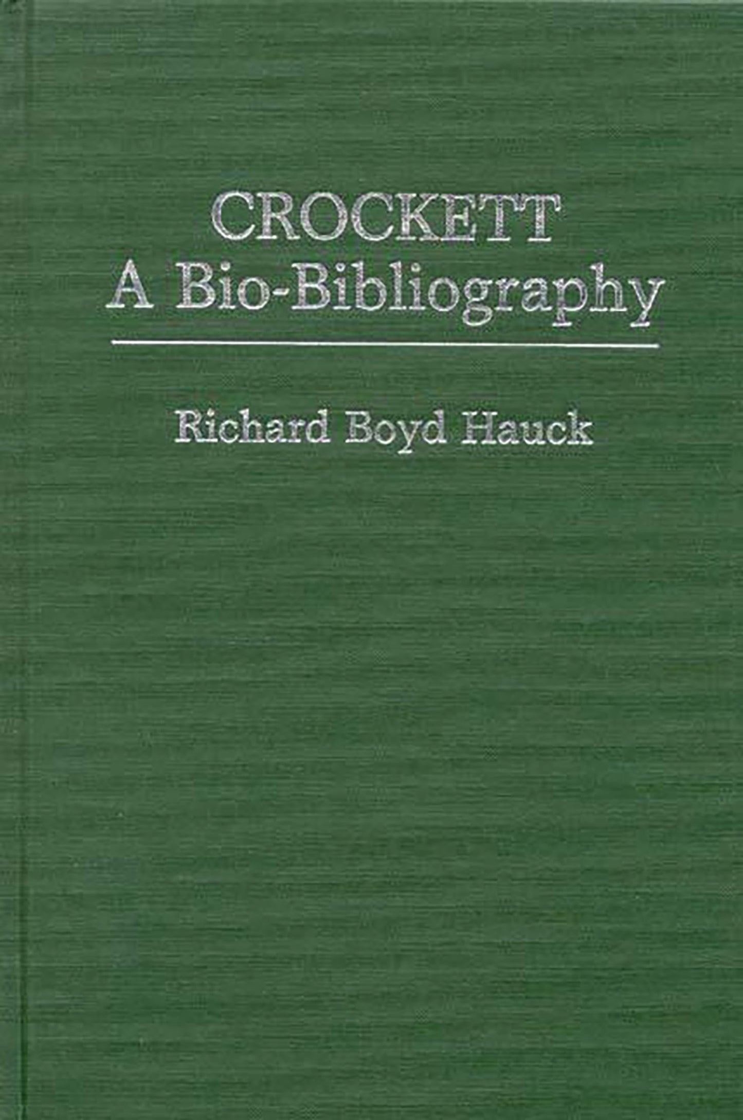 Crockett: A Bio-Bibliography (Popular Culture Bio-Bibliographies)