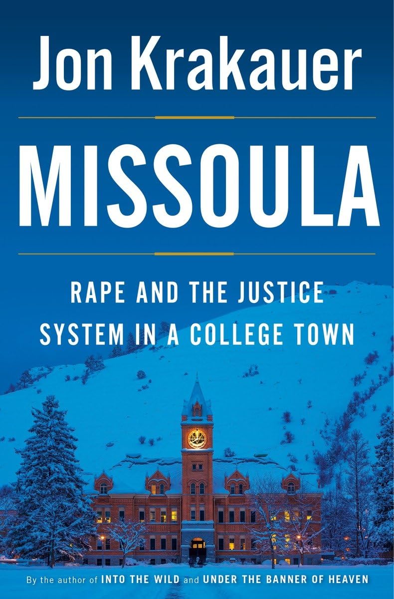 Missoula: Rape and the Justice System in a College Town by K