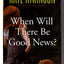 When Will There Be Good News?: A Novel (Jackson Brodie, 3)