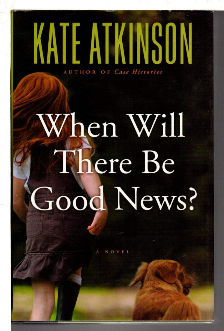 When Will There Be Good News?: A Novel (Jackson Brodie, 3)