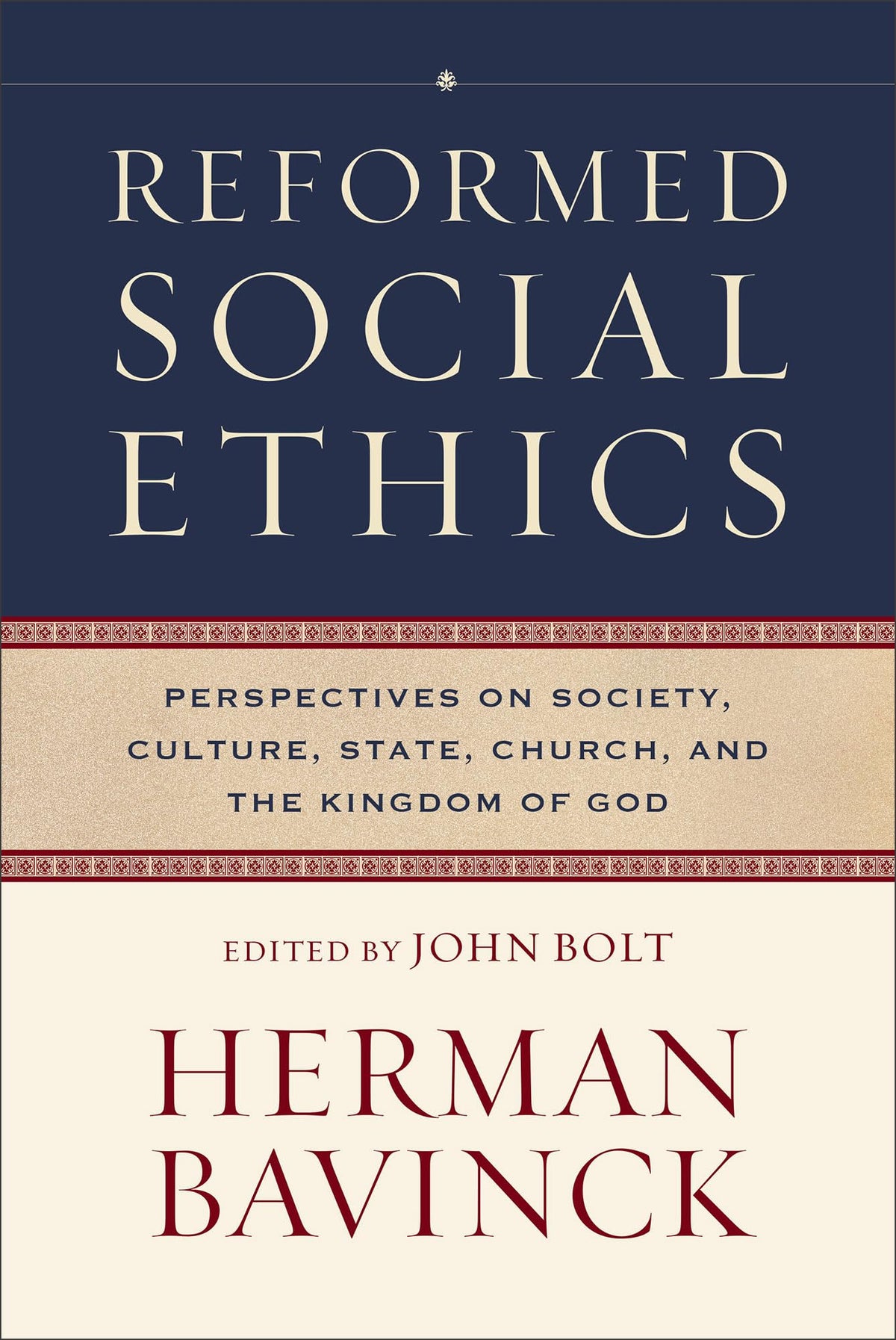 Reformed Social Ethics: Perspectives on Society, Culture, State, Church, and the Kingdom of God (Reformed Ethics)