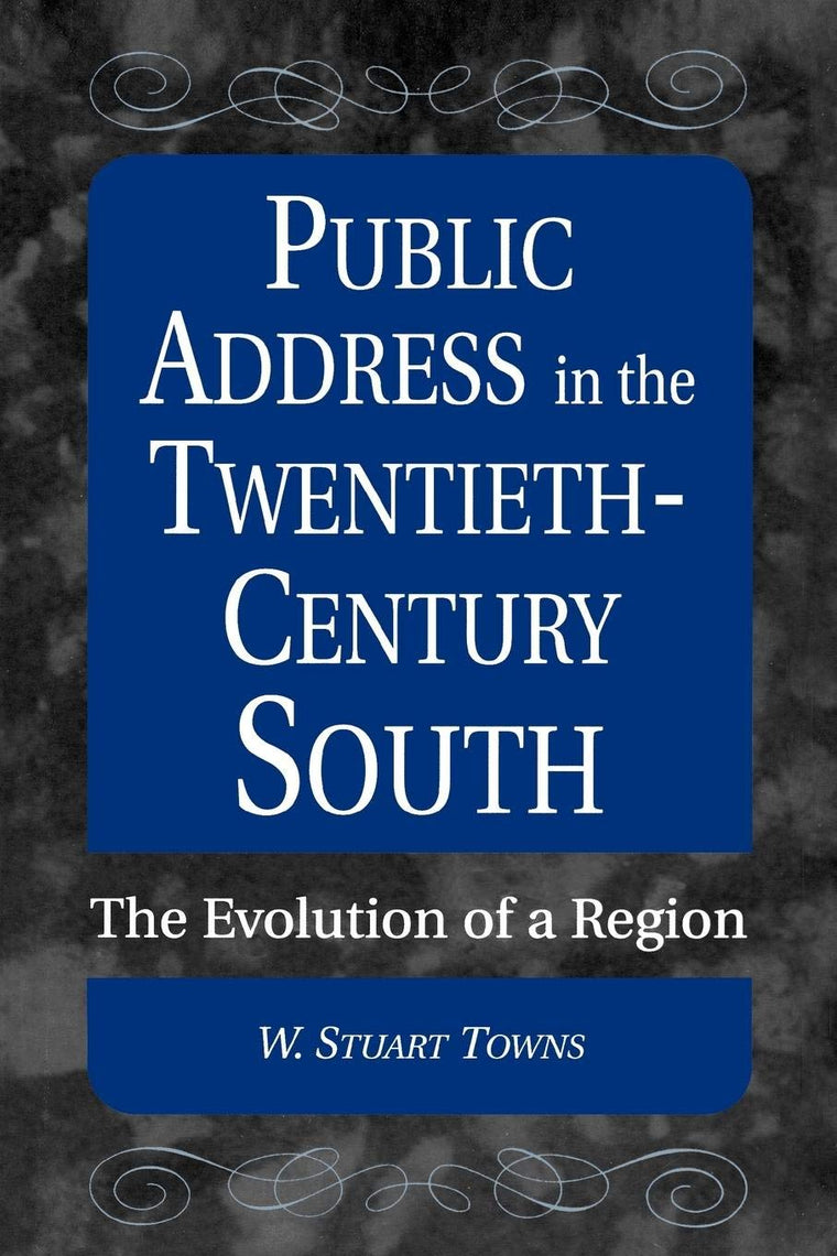 Public Address in the Twentieth-Century South: The Evolution of a Region