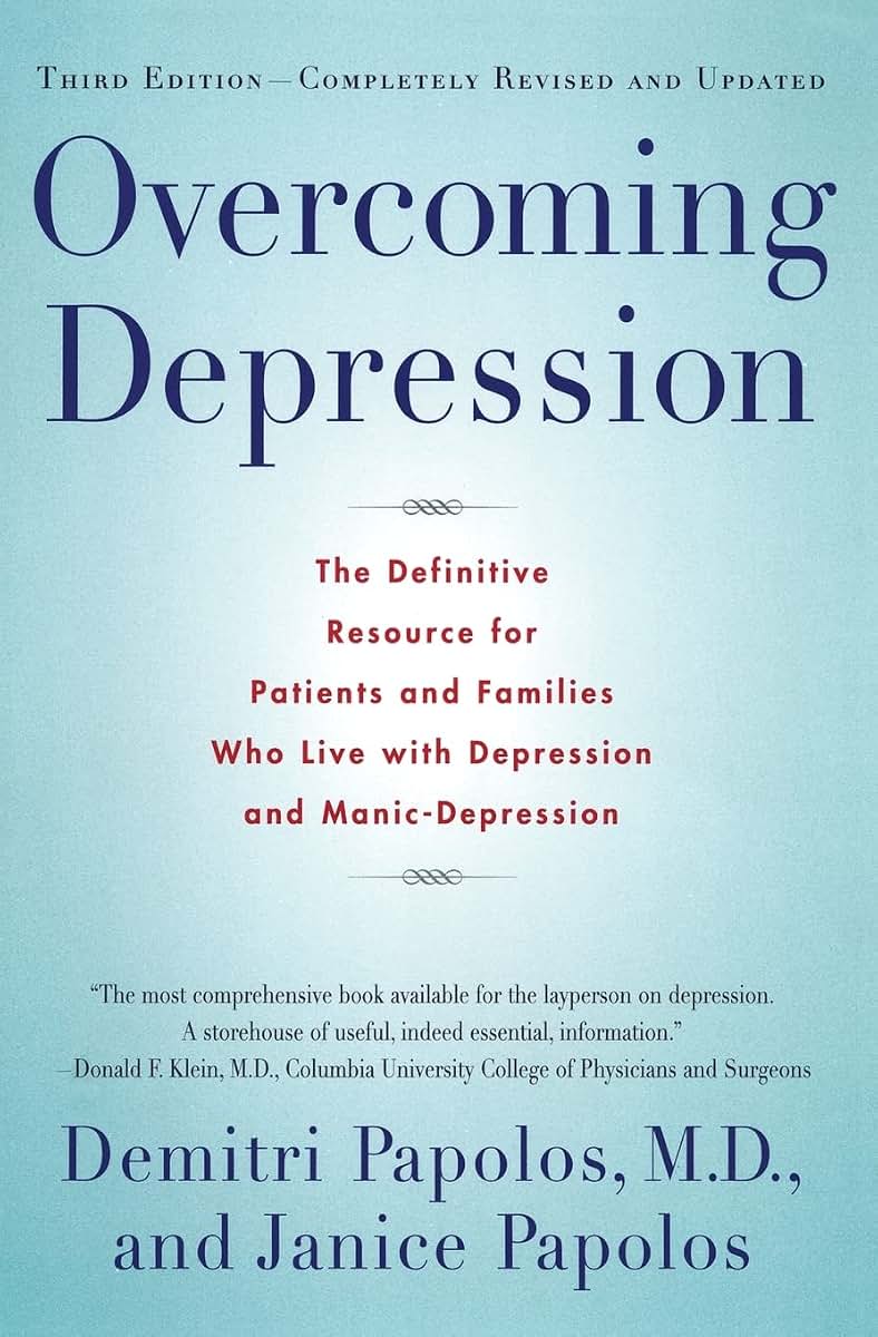 Overcoming Depression: The Definitive Resource for Patients and Families Who Live with Depression and Manic-Depression