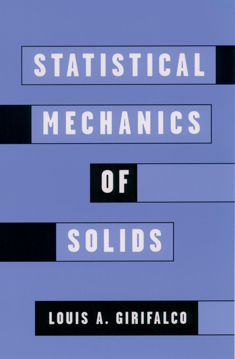 Statistical Mechanics of Solids (Monographs on the Physics and Chemistry of Materials)