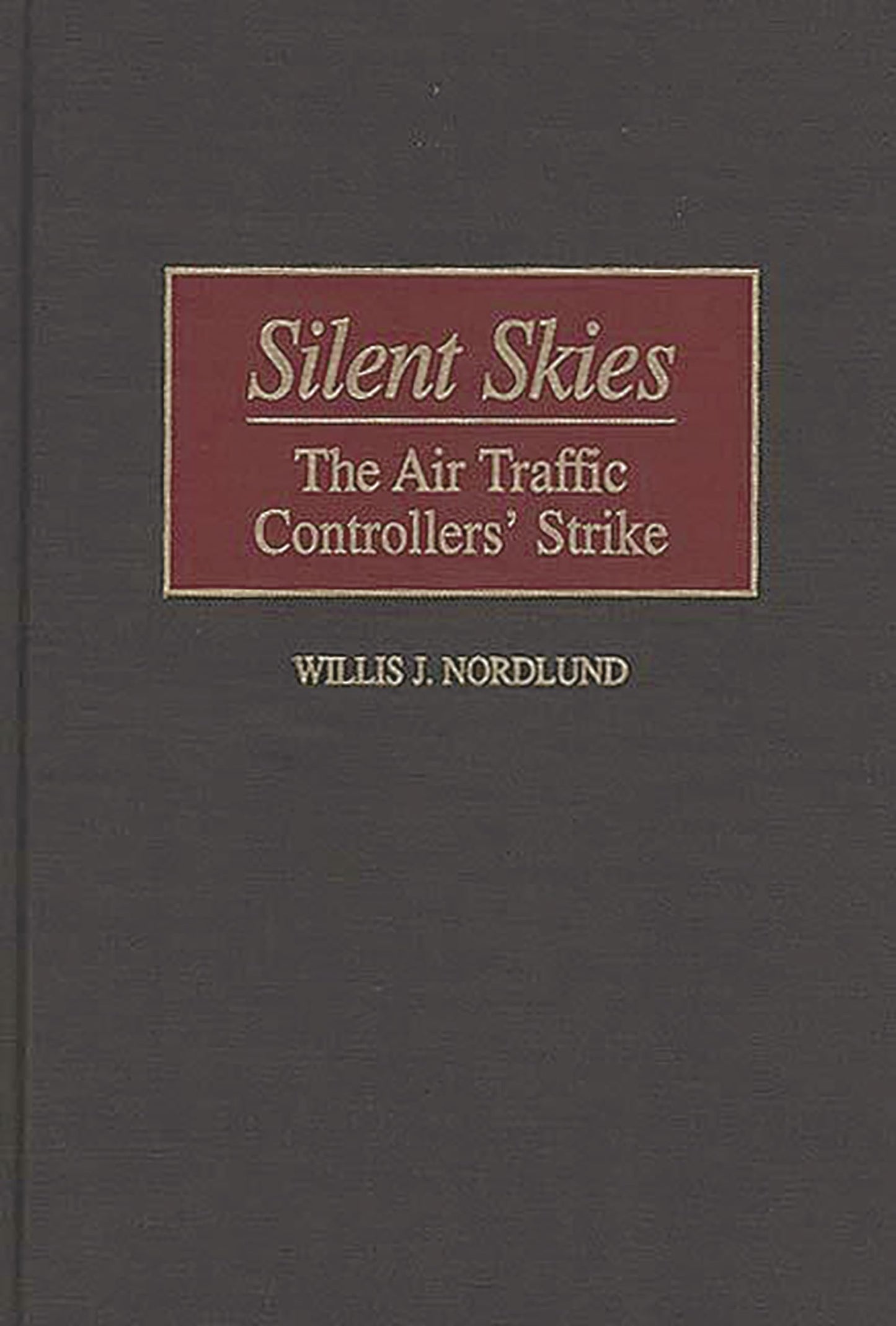 Silent Skies: The Air Traffic Controllers' Strike (Studies in Contemporary Economics)