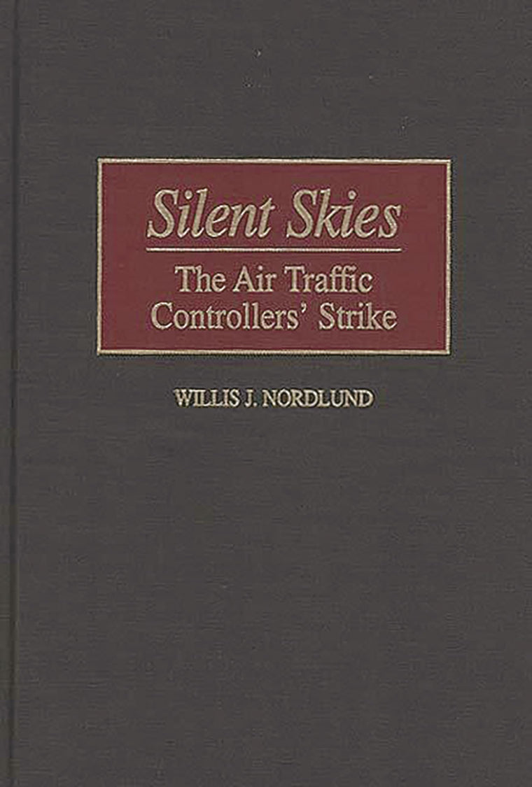 Silent Skies: The Air Traffic Controllers' Strike (Studies in Contemporary Economics)