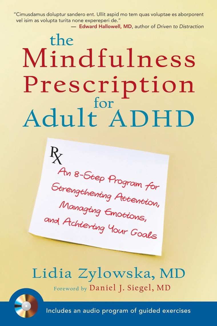The Mindfulness Prescription for Adult ADHD: An 8-Step Program