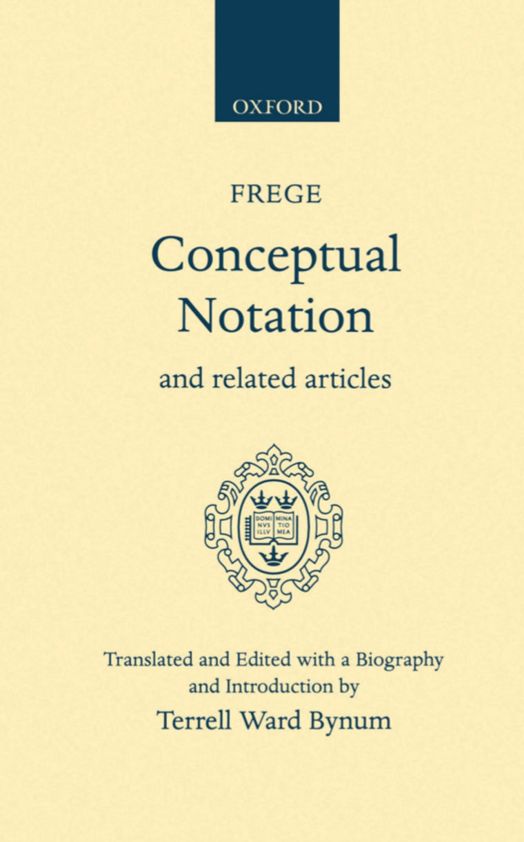 Conceptual Notation and Related Articles (Oxford Scholarly Classics)