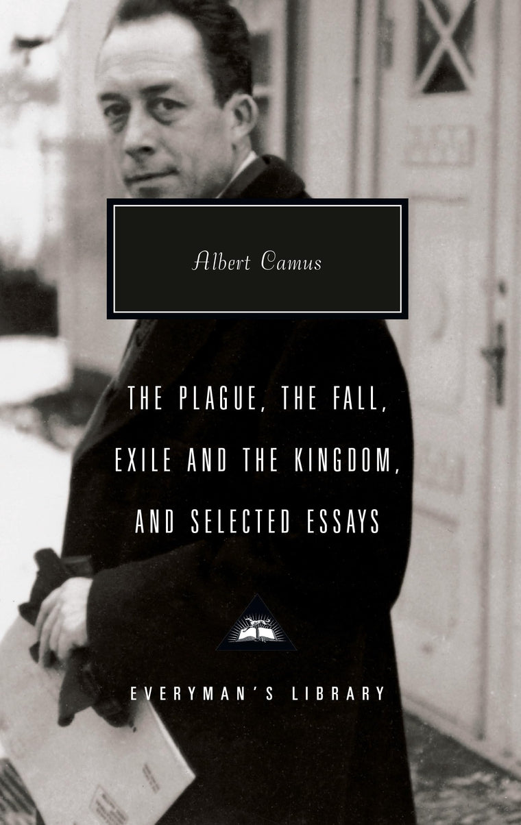 The Plague, The Fall, Exile and the Kingdom, and Selected Essays (Everyman's Library)